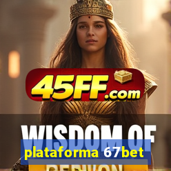 plataforma 67bet